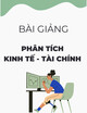Bài giảng Phân tích kinh tế - tài chính: Chuyên đề 4 - PGS.TS. Trần Trung Tuấn