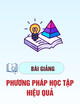 Bài giảng Phương pháp học tập hiệu quả - TS. Nguyễn Thị Việt Lê