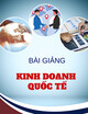 Bài giảng Kinh doanh quốc tế - Trường Đại học Kinh tế Quốc dân