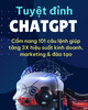 Cẩm nang Tuyệt đỉnh ChatGPT: 101 câu lệnh giúp tăng 3X hiệu suất kinh doanh, marketing và đào tạo