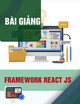 Bài giảng Framework React JS - Chương 4: Components