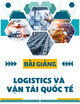 Bài giảng Logistics và vận tải quốc tế: Chương 2 - TS. Trần Nguyễn Hợp Châu