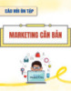 Câu hỏi ôn tập môn Marketing căn bản