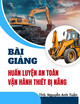 Bài giảng Huấn luyện an toàn vận hành thiết bị nâng - ThS. Nguyễn Anh Tuấn