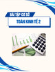 Bài tập cơ sở Toán Kinh tế 2 - Học viện Nông nghiệp Việt Nam