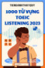 Tài liệu 1000 từ vựng TOEIC Listening 2023