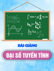 Bài giảng Đại số tuyến tính - Trần Đức Anh