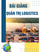Bài giảng Quản trị logistics: Chương 2 - ThS. Nguyễn Tuấn Hiệp