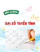 Bài giảng Đại số tuyến tính (Tiếp cận CDIO - Dành cho SV ngành Sư phạm tự nhiên)