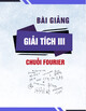 Bài giảng Giải tích III: Chuỗi Fourier