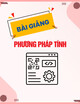 Bài giảng môn Phương pháp tính (Dành cho sinh viên khoa Công nghệ thông tin) - GV. Đỗ Thị Tuyết Hoa