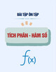 Bài tập Tích phân - Hàm số