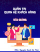 Bài giảng Quản trị quan hệ khách hàng: Chương 6 - MBA. Nguyễn Danh Hà Thái