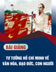 Bài giảng Tư tưởng Hồ Chí Minh về văn hóa, đạo đức, con người