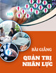 Bài giảng Quản trị nhân lực: Chương 1 - Trường Đại học Kinh tế Quốc dân