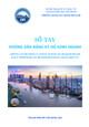 Sổ tay Hướng dẫn đăng ký hộ kinh doanh (Những vấn đề pháp lý cơ bản về đăng ký hộ kinh doanh & quy trình đăng ký hộ kinh doanh qua mạng điện tử)