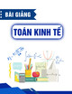 Bài giảng Toán kinh tế: Chương 4 - Trần Thị Bảo Trâm
