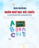Bài giảng Ngôn ngữ học đối chiếu (Contrastive Linguistics)