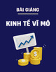 Bài giảng Kinh tế vĩ mô: Chương 3 - Th.S. Nguyễn Thị Hồng Thu