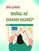 Bài giảng Thống kê doanh nghiệp: Chương 6 - Thống kê hiệu quả sản xuất kinh doanh của doanh nghiệp